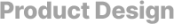 Product Design